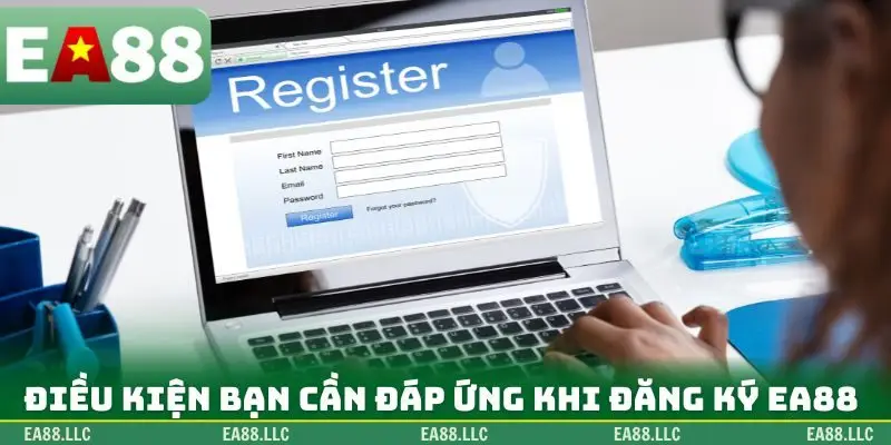 Điều kiện bạn cần đáp ứng khi đăng ký EA88