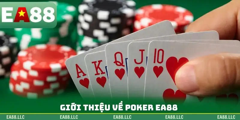 Giới thiệu về Poker EA88