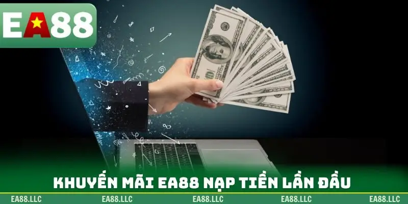 Khuyến mãi EA88 nạp tiền lần đầu
