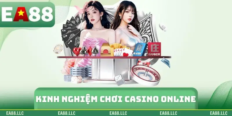 Kinh nghiệm chơi Casino online
