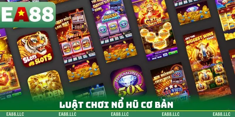 Luật chơi nổ hũ cơ bản