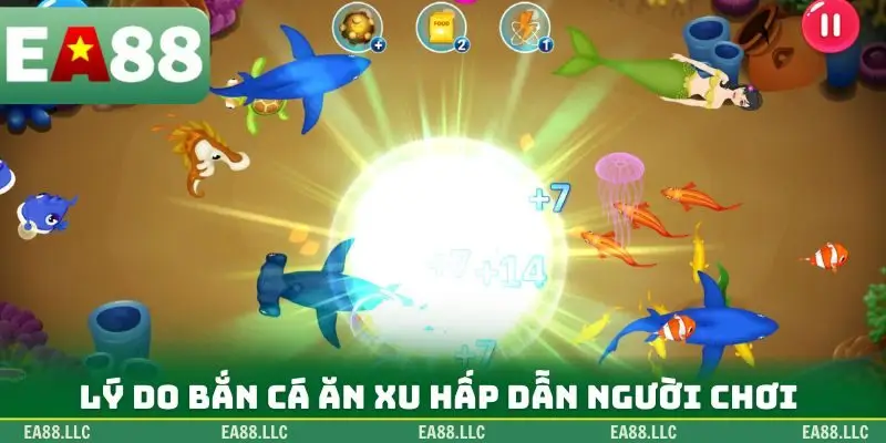 Lý do bắn cá ăn xu hấp dẫn người chơi