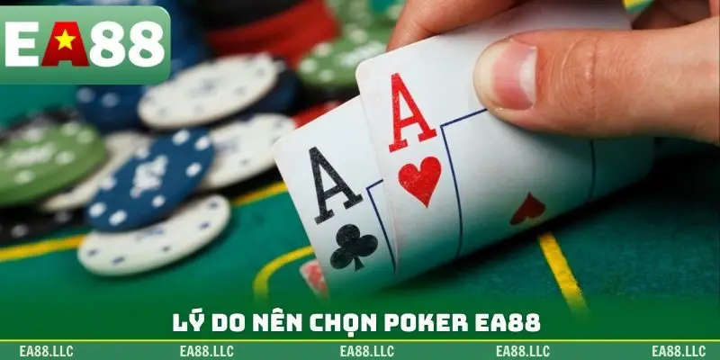 Lý do nên chọn Poker EA88