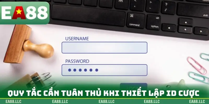 Quy tắc cần tuân thủ khi thiết lập ID cược