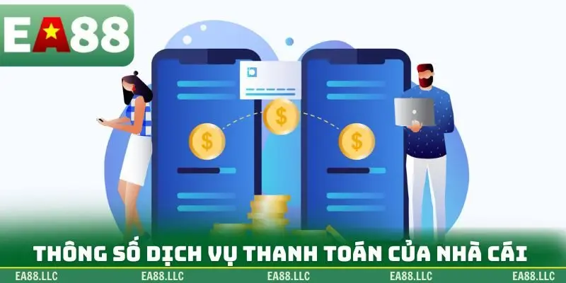 Thông số dịch vụ thanh toán của nhà cái