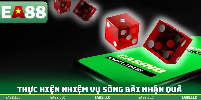Thực hiện nhiệm vụ sòng bài nhận quà
