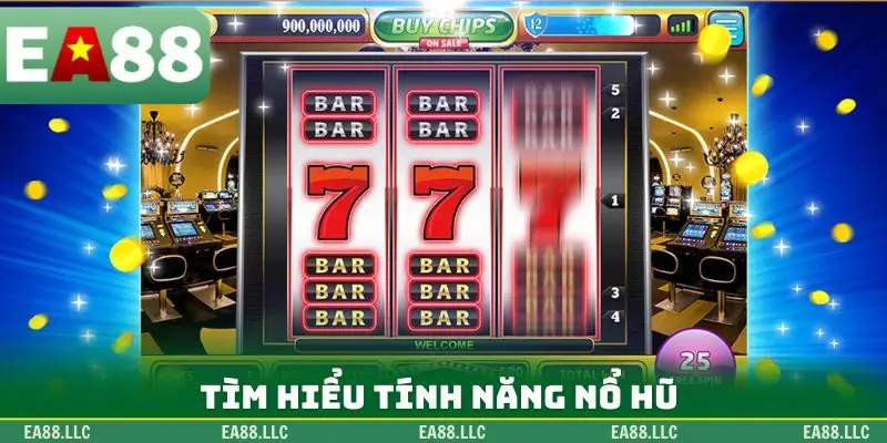 Tìm hiểu tính năng nổ hũ