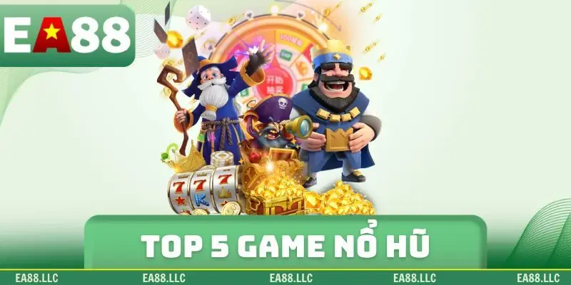 Top 5 game nổ hũ