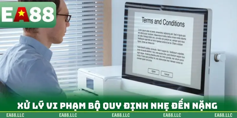 Xử lý vi phạm bộ quy định nhẹ đến nặng